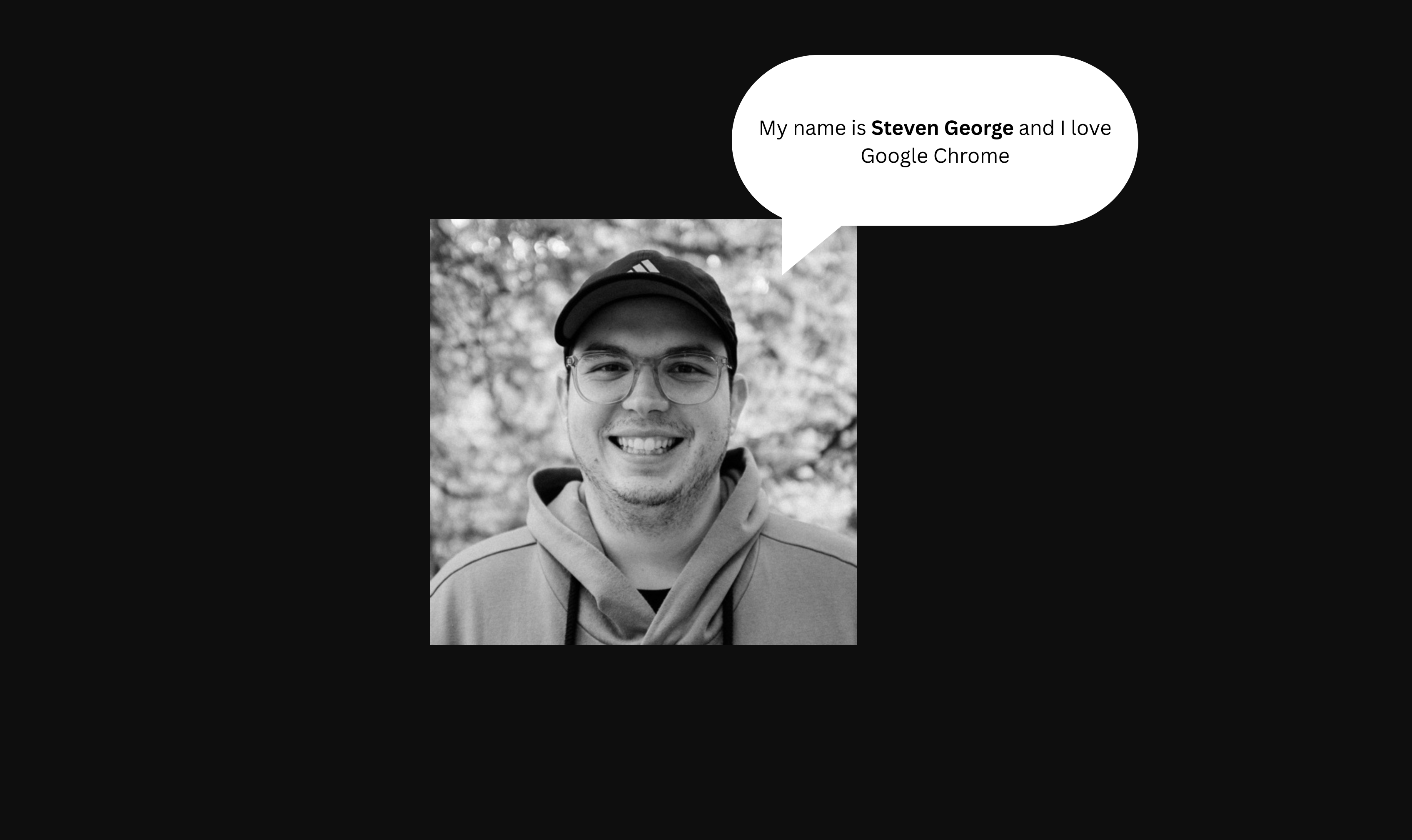 My name is Steven George and I love Google Chrome